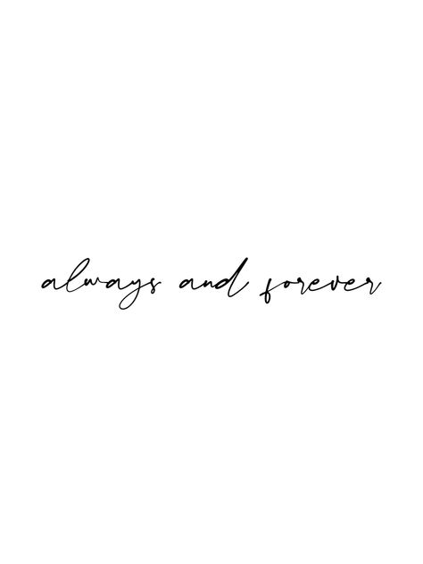 Matching Forever Tattoos, Tattoo First Born Daughter, Always And Forever Tattoo Cursive, Always And Forever Wallpaper Aesthetic, Matching Tattoos Always And Forever, Mother Quote Tattoos, Best Friend Quotes Meaningful Tattoo, Subtle Boyfriend Tattoos, Always By My Side Tattoo