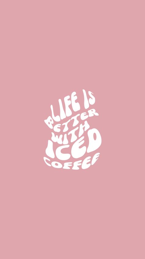 Iced Coffee Iphone Wallpaper, I Love Coffee Wallpapers, Iced Coffee Wallpaper Aesthetic, Coffee Lover Wallpaper, Iced Coffee Wallpaper, Coffee Aesthetic Wallpaper, Bread Business, Phone Makeover, Coffee Slogans