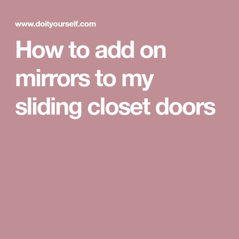 How to add on mirrors to my sliding closet doors Sliding Closet Door, Mirror Clips, Sliding Closet, Sliding Closet Doors, Phillips Screwdriver, Closet Door, Wardrobe Doors, Diy House, Closet Doors