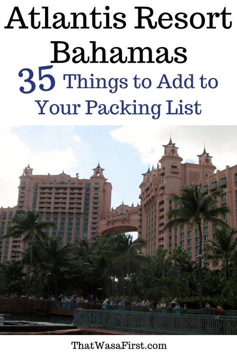 What you need to bring on your Atlantis Bahamas vacation. What to pack for your room, for the water parks, and for the resort. #Atlantis #Bahamas #packinglist #thatwasafirst Bahamas Packing List, Bahamas Family Vacation, Atlantis Resort Bahamas, Bahamas Outfit, Family Packing List, Travel Caribbean, Atlantis Bahamas, Bahamas Travel, Bahamas Vacation