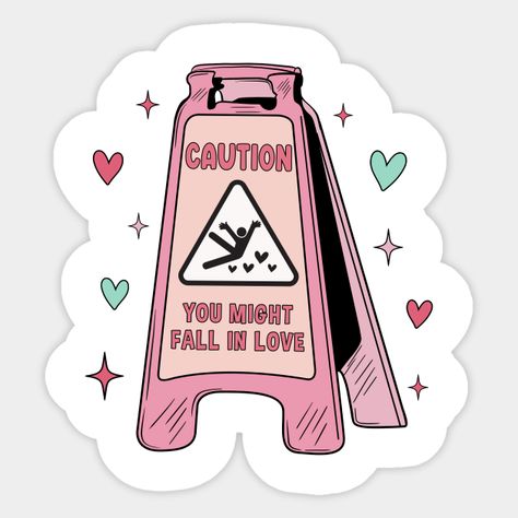 Caution You Might Fall In Love Wet Floor Sign Valentine's Day -- Choose from our vast selection of stickers to match with your favorite design to make the perfect customized sticker/decal. Perfect to put on water bottles, laptops, hard hats, and car windows. Everything from favorite TV show stickers to funny stickers. For men, women, boys, and girls. Funny Laptop Stickers, مشروعات العلوم, Wet Floor Signs, Stickers Cool, Sticker Design Inspiration, Valentines Day Funny, Cute Laptop Stickers, Lilo Et Stitch, Valentine Stickers