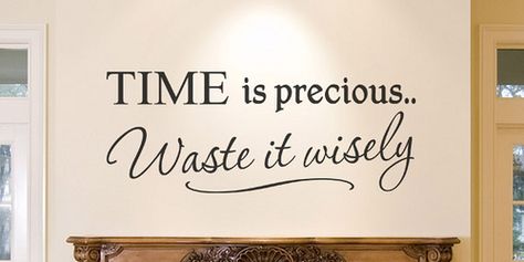 Time Is Precious, Words Worth, Time Quotes, Wonderful Words, Quotable Quotes, A Sign, Wise Quotes, The Words, Cute Quotes