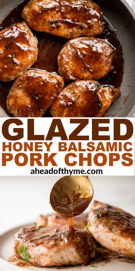 Quick and easy, glazed honey balsamic pork chops are super tender, juicy, and succulent seared in fresh thyme and coated with a delicious honey balsamic sauce. This flavourful comforting dinner can be made in under 30 minutes, including prep. It's the best family favourite weeknight meal. | aheadofthyme.com #honeybalsamicporkchops #glazedporkchops #porkchops #easyporkchops #pork #weeknightdinner via @aheadofthyme Balsamic Glaze Recipe Dinners, September Meals, November Meals, Honey Glazed Pork Chops, Homesteading Food, Glazed Pork Chops Recipes, Honey Pork Chops, Balsamic Pork Chops, Balsamic Glaze Recipes