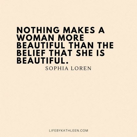 Nothing makes a woman more beautiful than the belief that she is beautiful - Sophia Loren #sophialoren #quotes #beauty #beautiful Sophia Loren Quotes, Quotes Beauty, Sophia Loren, A Woman, Confidence, Quotes, Beauty