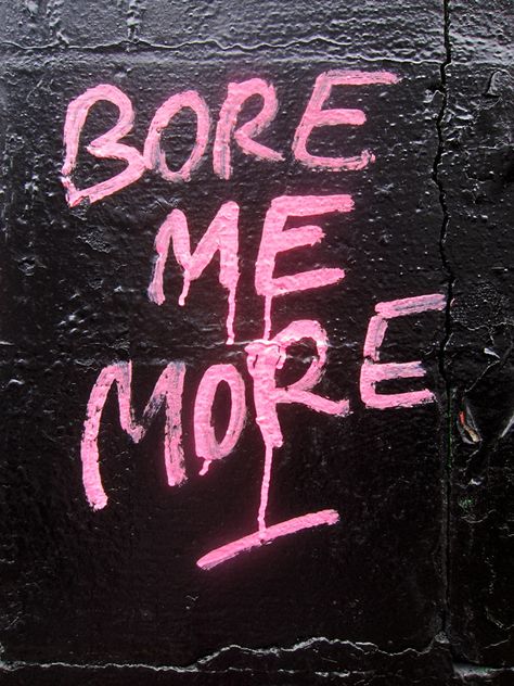 Bore Me More street type Drops Of Jupiter, Graffiti Quotes, Brain Images, Youth Club, Yennefer Of Vengerberg, Word Up, What’s Going On, 로고 디자인, On The Side