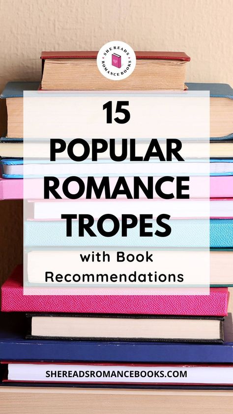 15 Most Popular Romance Tropes With My Favorite Book Recommendations – She Reads Romance Books Romance Book Characters, Romance Book Tropes List, Romance Tropes List, Romance Books Recommendations, Romance Book Tropes, Romance Book Recommendations, Sweet Romance Books, Romance Tropes, Billionaire Romance Books