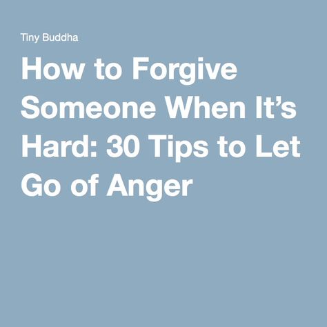 Letting Go Of Anger, Melyssa Griffin, Let Go Of Anger, How To Forgive, Anger Quotes, Dealing With Loss, Personality Psychology, Working On Me, To Forgive