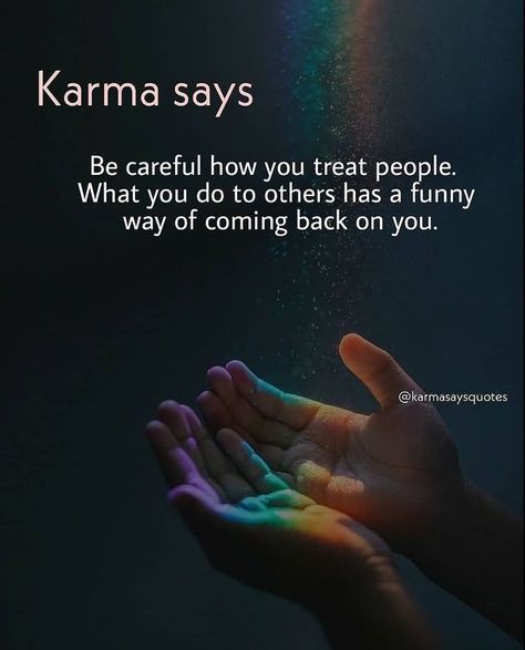 Treat Others Quotes, Evil People Quotes, Bad Karma Quotes, Karma Says, Life Lessons Quotes Relationships, Karma Quotes Truths, People Quotes Truths, Positive Quotes Wallpaper, Karma Quotes