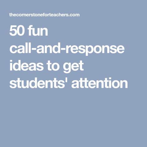 50 fun call-and-response ideas to get students' attention Classroom Attention Grabbers, Middle School Classroom Management, Responsive Classroom, Teachers Aide, Third Grade Classroom, Classroom Organisation, Student Behavior, 3rd Grade Classroom, Class Management