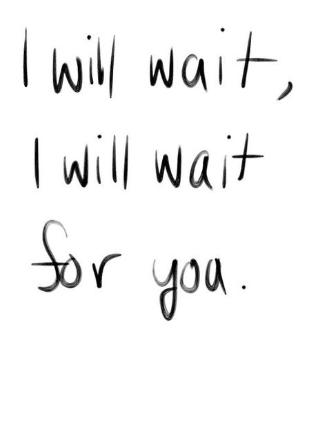 I Will Wait, I Will Wait For You  ||  Mumford & Sons I Will Wait, Mumford & Sons, Song Quotes, Waiting For You, Make Me Happy, The Words, Beautiful Words, Song Lyrics, Wise Words