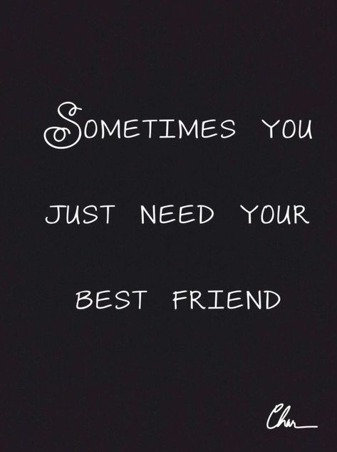 17+ All I Need Is My Best Friend Quotes - All I Need Is My Best Friend Quotes and Sometimes You Just Need Your Best Friend. Some Days The Only  -  #allineedismybestfriendquotes #ineedmybestfriendquotes I Need You Friend Quotes, Sometimes All You Need Is A Best Friend, Need My Best Friend Quotes, Sometimes All You Need Is Your Friends, Sometimes All U Need Is Ur Best Friend, Time With Friends Quotes, Long Friendship Quotes, Losing Best Friend Quotes, My Best Friend Quotes