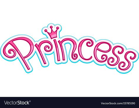 Princess Lettering, Princess Text, Princess Word, Princess Logo, Crown Vector, Prince Quotes, Decorative Fonts, Text Frame, Cake Logo