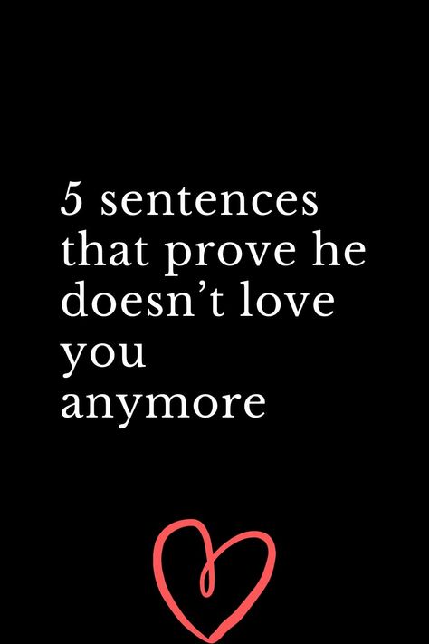 5 sentences that prove he doesn’t love you anymore He Doesnt Care Quotes, Doesnt Care Quotes, Not In Love Anymore, Why Cant You Love Me, Love Is A Verb, You Dont Love Me, Dont Love Me, Like I Love You, We Love Each Other