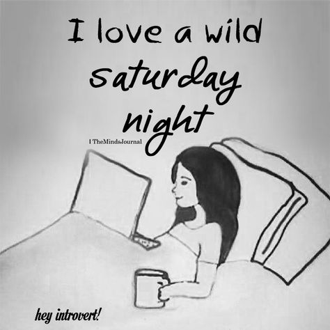 I Love A Wild Saturday Night - https://themindsjournal.com/i-love-a-wild-saturday-night/ Saturday Night Funny Quotes, Wild Saturday Night Funny, Saturday Night Humor, Saturday Night Quotes, Saturday Night At Home, Saturday Quotes Funny, Funny Life Quotes, Saturday Love, Saturday Quotes