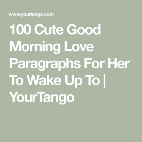 Messages For Her To Wake Up To, Cute Paragraphs For Her To Wake Up To, Morning Paragraphs For Girlfriend, Good Morning Paragraph For Her, Cute Texts For Her To Wake Up To, Good Morning Paragraphs For Girlfriend, Cute Paragraphs For Him To Wake Up To, Good Morning To Girlfriend, Goodmorning Texts To Boyfriend