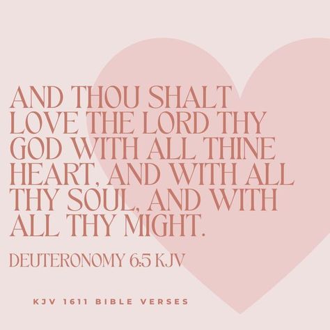 KJV 1611 Bible Verses on Instagram: "“And thou shalt love the LORD thy God with all thine heart, and with all thy soul, and with all thy might.” ‭‭Deuteronomy‬ ‭6‬:‭5‬ ‭KJV‬‬ KJV Bible Shops: S: https://shope.ee/qBZg5UQwj L: https://s.lazada.com.ph/s.fz0R3" Lord Quote, Deuteronomy 6, Encouraging Verses, Bible Verses Kjv, I Love The Lord, Comforting Bible Verses, Bible Verses About Love, Kjv Bible, In Christ Alone