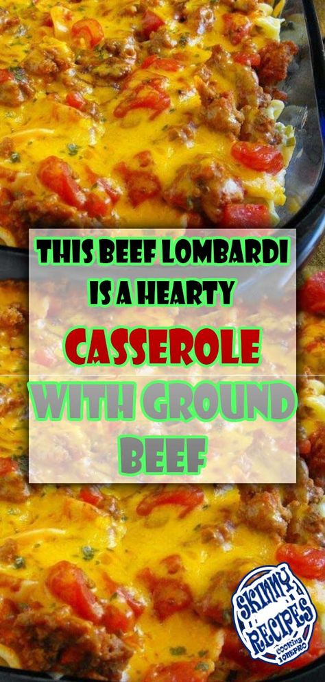 This Beef Lombardi is a hearty casserole with ground beef Steak Burrito Recipe, Beef Lombardi, Ground Beef Egg Noodles, Beef Egg Noodles, Easy Hamburger Casserole, Casserole Beef, Casserole With Ground Beef, Can Tomatoes, Cooking Recipes For Dinner