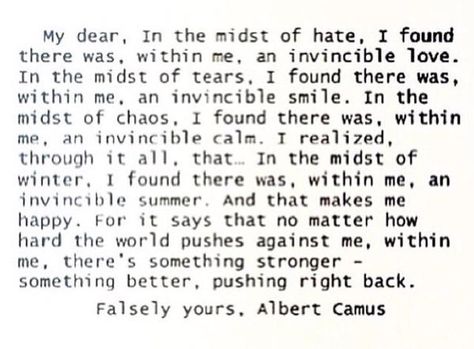 Falsely yours, Albert Camus Albert Camus Quotes, Camus Quotes, Invincible Summer, Choose Peace, Frances Bean Cobain, Essay Help, Albert Camus, Beautiful Quotes, Make Me Happy