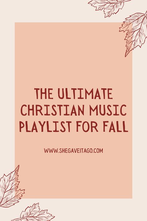 Christian Music Playlist for Fall featured by top AL faith blogger, She Gave It A Go Family Playlist, Christian Music Playlist, The Fall Movie, Fall Playlist, Worship Night, Down Song, Fall Songs, Christian Fall, Bethel Music