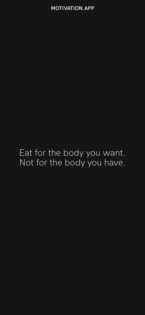 Body Goal Quotes Motivation, Motivation Quotes For Dieting, Eat For The Body You Want Quote, Loose Weight Quotes Inspiration Fitness Motivation, Body Motivation Quotes Aesthetic, What You Eat In Private You Wear, Fit Motivation Quotes Wallpapers, Eat For The Body You Want, Body Fat Loss Motivation