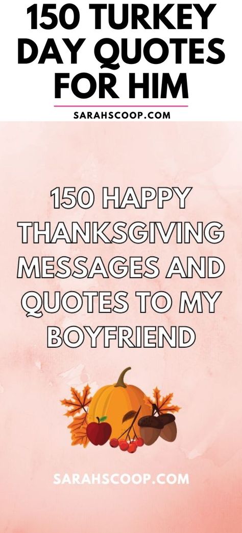 150 heartfelt Thanksgiving quotes and messages for your boyfriend! Show your love and gratitude this holiday season. 🍁❤️ #ThanksgivingLove #HolidayQuotes #RomanticMessages Thanks For Boyfriend Quotes, Thankful Text To Boyfriend, Grateful Text To Boyfriend, Thanksgiving Quotes For Him Boyfriends, Thanksgiving Message To Boyfriend, Thankful Notes For Boyfriend, Thankful For You Quotes Boyfriend My Man, Thanksgiving Letter For Boyfriend, Thanksgiving Letter To Boyfriend