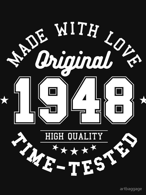 Birthday 70 year Gifts 1948 Made With Love Original T-Shirt T Shirt Logo Design, Shirt Logo Design, Tshirt Printing Design, Vintage Logo Design, Shirt Print Design, Print Layout, Tag Design, Love T Shirt, Kids Prints