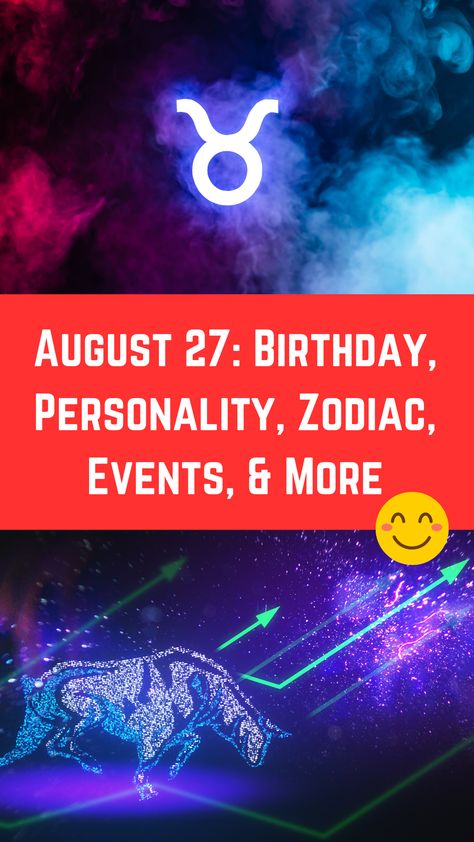 August 27: Birthday, Personality, Zodiac, Events, & More (A Guide) August 24th Birthday, 27 Birthday, Birthday Personality, 27th Birthday, Signs Compatibility, Compatible Zodiac Signs, Birthday Wishes For Myself, August Birthday, Zodiac Birthdays