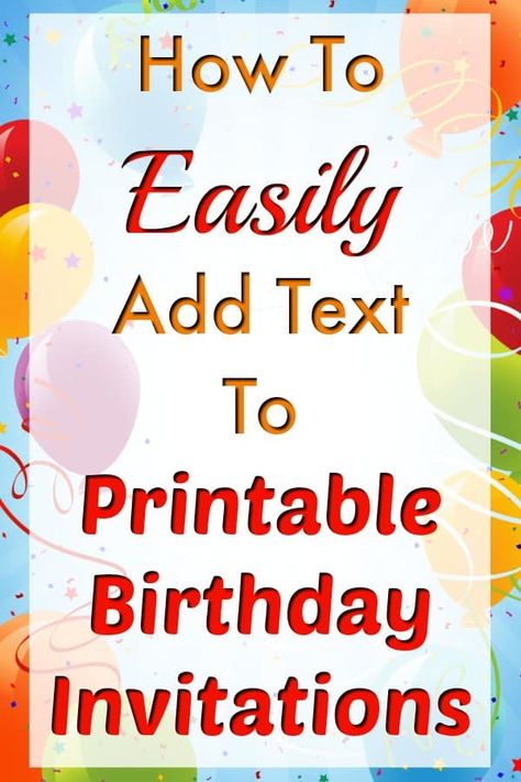 Adding text to printables - Want to personalize the birthday invitation templates that you've found online but don't know how? This step by step tutorial will show you how to easily add text to those free printable invitations, giving you professional looking invitations at a fraction of the cost. #birthdayinvitations #partyinvitations #printableinvitations via @funmoneymom Birthday Invitation Text, Make Birthday Invitations, Free Printable Birthday Invitations, Free Printable Invitations, Printable Invitation Templates, Invitation Text, Free Invitation Templates, Birthday Party Invitation Templates, Party Invitations Printable