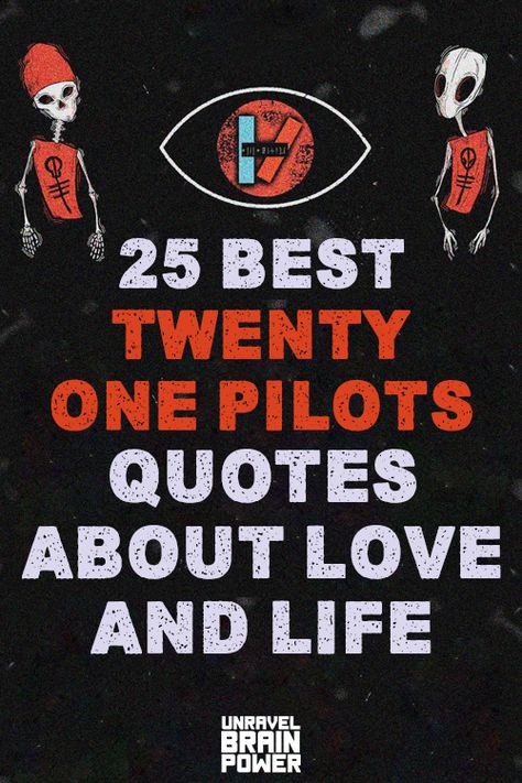 25 Best Twenty One Pilots Quotes About Love And Life Tyler Joseph Quotes, Quotes For Instagram Bio, Twenty One Pilots Songs, Bush Quotes, Twenty One Pilots Quotes, Quotes About Love And Life, Twenty One Pilots Lyrics, Pilot Quotes, Start Quotes