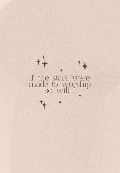 Stars Were Made To Worship So Will I, The Stars Were Made To Worship So Will I, Stars Were Made To Worship So Will I Tattoo, So Will I Lyrics Wallpaper, Bible Verse Stars, Made To Worship Wallpaper, All For The Glory Of God, Christian Song Lyrics Wallpaper Aesthetic, Christian Star Tattoo