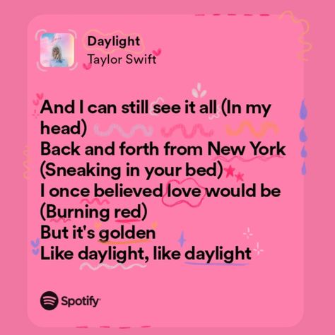 Daylight Aesthetic, Daylight Taylor Swift, Taylor Swift Spotify, Song Cards, Pink Lyrics, Taylor Swif, Taylor Swift Song Lyrics, Harry Styles Poster, Taylor Lyrics