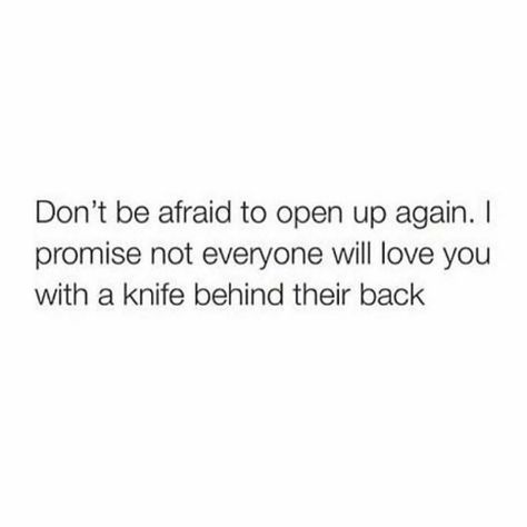 Quotes About Not Being Able To Open Up, Be Open To Love Quotes, How To Be Loved Quotes, Being Open To Love Quotes, Quotes About Trying Again Relationships, Open Up To Me Quotes, Quotes About Dating Again, Quotes About Opening Up To Someone, Opening Up To Someone Quotes