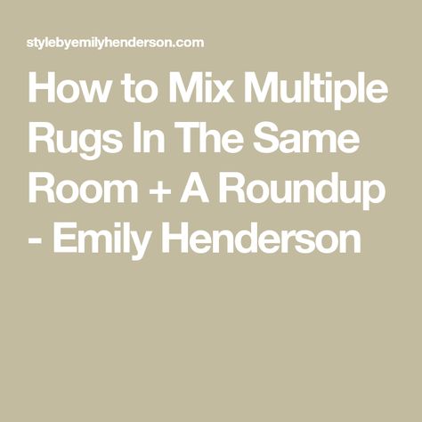 How to Mix Multiple Rugs In The Same Room + A Roundup - Emily Henderson Multiple Rugs In One Room, Multiple Rugs, In Denial, Emily Henderson, How To Mix, Decorating Tips, Lake House, House Ideas, Design