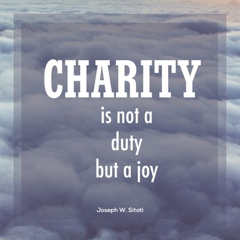 Elder Joseph W. Sitati: "Charity is not a duty but a joy." #lds #quotes Donate Quotes Charity, Quotes About Charity, Donation Quotes Charity, Fundraising Quotes, Best Yearbook Quotes, Donation Quotes, Charity Quotes, Charity Work Ideas, Giving Quotes