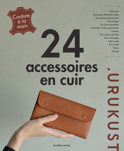 Crea Cuir, Couture Cuir, Creative Books, Sewing Book, Leather Bags Handmade, Handmade Bags, Leather Accessories, Leather Working, Pattern Making