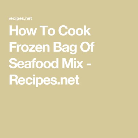 How To Cook Frozen Bag Of Seafood Mix - Recipes.net How To Cook Frozen Mixed Seafood, Frozen Seafood Recipes, Seafood Medley Recipes Frozen, Seafood Mix Recipes Frozen, Frozen Seafood Mix Recipes, Seafood Mix Recipes, Mixed Seafood Recipe, Seafood Medley, Frozen Bag