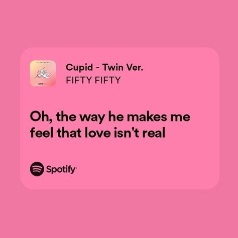 cupid fifty fifty lyrics kpop spotify Cupid Fifty Fifty Lyrics, Cupid Lyrics, Kpop Lyrics Spotify, Pink Spotify, Love Isnt Real, Character Moodboard, Pink Lyrics, Best Lyrics, Fifty Fifty