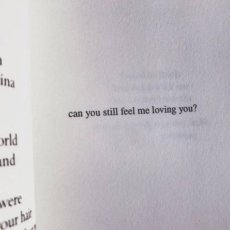 It Was Different With You, I Feel Complete With You, Find My Way Back To You Quotes, For Every Question Why You're My Because, I Hope It’s You And Me In The End, I Still Feel Connected To You, Can You Love Me Quotes, I Just Wanted You To Know, I’ve Never Stopped Loving You