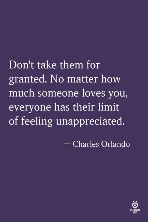 Feeling Unappreciated Quotes Relationships, Unappreciated Quotes Relationships, Feeling Unappreciated Quotes, Unappreciated Quotes, Unfaithful Husband, Granted Quotes, Feeling Unappreciated, Psychological Tips, If You Love Someone