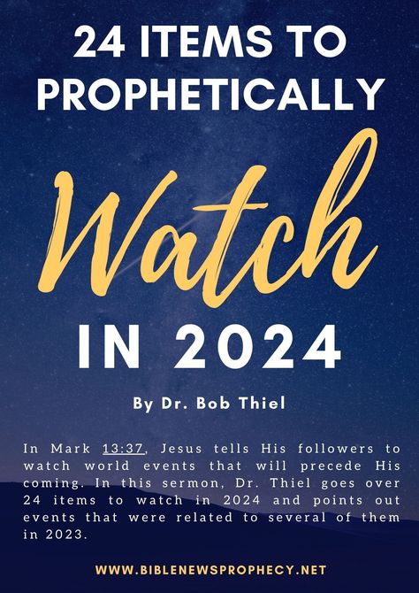 24 Items to Prophetically Watch in 2024 — Bible News Prophecy Radio End Times Prophecy Signs The Bible, Bible Prophecies Fulfilled, Revelation Prophecy, Last Days Bible, Bible Questions And Answers, Bible End Times, Christian Articles, Biblical Prophecy, Revelation Bible