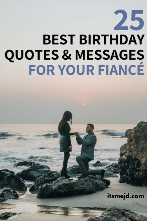 25 Best Birthday Wishes Quotes And Messages For Your Sweet Fiancé #happybirthday #fiance #engagement #happybirthdayquotes #happybirthdaywishes #birthdayquotes #sweet #birthday #quotes Happy Birthday Quote Fiance, Birthday Wish For Future Husband, Fiancee Birthday Quotes, Birthday Card Ideas For Fiance, Happy Birthday Instagram Story Fiance, Birthday Letter For Fiance Male, Birthday Message To Fiance, Birthday Quotes For Fiance Male, Happy Birthday For Fiance