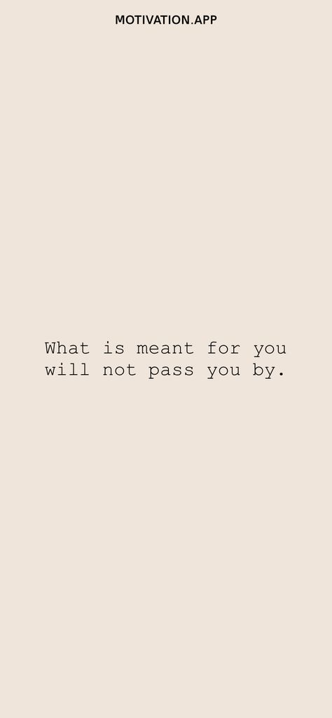 What’s Meant To Be Won’t Pass You By, Whats Meant To Be Will Be Wallpaper, What Is Meant For Me Will Not Pass Me By, What’s Meant For You Won’t Pass You, Nothing That Is Meant For You Will Pass You By, What’s Meant For You Wont Pass You By, Nothing Meant For You Will Pass You By, What’s For You Will Not Pass You, Everything Meant To Be Is Bound To Stay