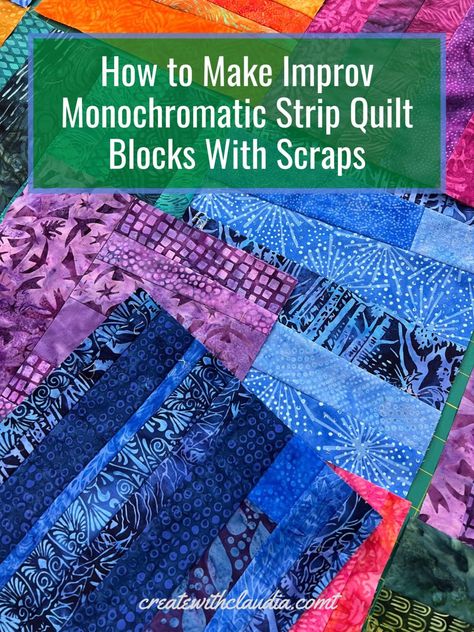 How to Make Improv Monochromatic Strip Quilt Blocks with Scraps - Create with Claudia Monochromatic Quilts, Free Quilt Patterns Printables, Beach Themed Quilts, Monochromatic Quilt, Rail Fence Quilt, Fabric Decoupage, Strip Quilt, Quilted Clothing, Improv Quilting