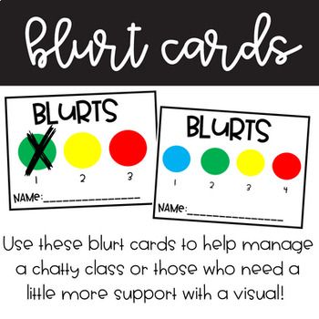 You need this classroom management tool! Here is a tried and true solution to those chatty classes or ones that just need a little visual to see how much they are blurting.  I used to give my students blocks, but they just became a distraction.  With these blurt cards, you can easily manage student blurting by crossing off a circle with a dry/wet erase marker.  This can also be done quietly without embarrassing or calling out students (my favorite part). What's included: 3 blurts (green, yellow, Blurt Alert Cards Classroom Management, Classroom Positive Reinforcement Ideas, Classroom Management Kindergarten Ideas, How Do You Feel Today Chart Classroom, Blurting Out Behavior Management, Individual Classroom Management, Elementary Classroom Management Ideas, Blurt Beans, Chatty Class Classroom Management