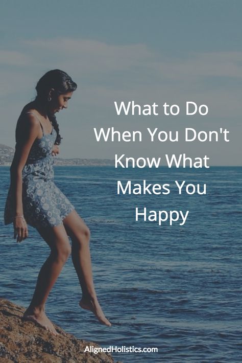 Finding What Makes You Happy, What To Do When You Don’t Know What To Do, How To Find What Makes You Happy, When You Dont Know What To Do, What Vibes Do I Give Off, Make You Happy Quotes, How To Become Happy, Yoga Information, What Women Want