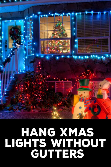 How to Hang Xmas Lights without Gutters Christmas Lights With No Gutters, Attach Christmas Lights To House, Tips For Hanging Christmas Lights, How To Install Christmas Lights On House, Best Way To Hang Christmas Lights Outside, How To Attach Christmas Lights To House, Hanging Christmas Lights Outdoor Hacks, Outdoor Christmas Lights House, Best Way To Hang Christmas Lights