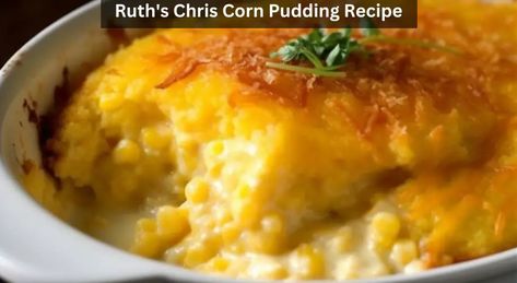 Ruth's Chris Corn Pudding Recipe Ruths Chris Bread Pudding Recipe, Ruth Chris Corn Recipe, Cream Corn Pudding Recipe, Copycat City Bbq Corn Pudding, Ruth’s Chris Cheesecake Recipe, Ruth’s Chris, Hot Dog Chili Sauce Recipe, Corn Pudding Casserole, Ruth Chris