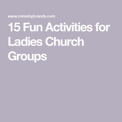 15 Fun Activities for Ladies Church Groups Ladies Bible Study Activities, Women Church Group Activities, Ladies Group Activities, Ladies Church Group Activities, Ladies Ministry Ideas Activities, Church Group Activities, Spiritual Activities, Bible Study Activities, Games For Ladies