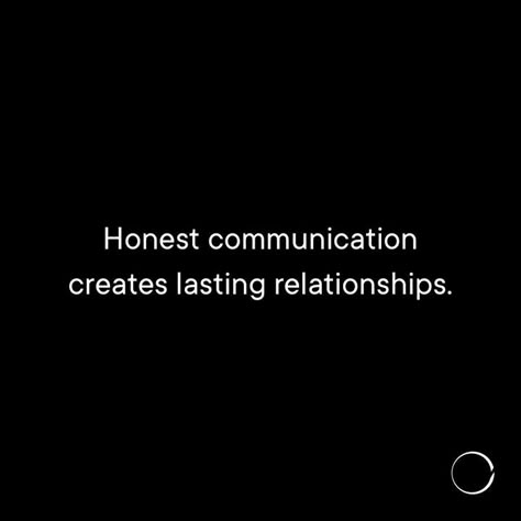 Honest communication creates lasting relationships. Being Honest Quotes Relationships, Honest Quotes Relationships, Honest Relationship, 369 Manifestation, Communication Quotes, Honest Communication, Goals 2023, Create Your Reality, Lasting Relationships