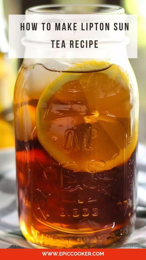 How To Make Lipton Sun Tea Recipe – Epic Cooker Sun Tea Recipe 1 Gallon, Sun Tea Recipe, Sun Tea Recipes, Sweet Tea Recipes, Wealthy Life, Decaffeinated Tea, Lipton Tea, Tea At Home, Fat Burning Juice